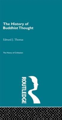 The History of Buddhist Thought -  Edward J. Thomas