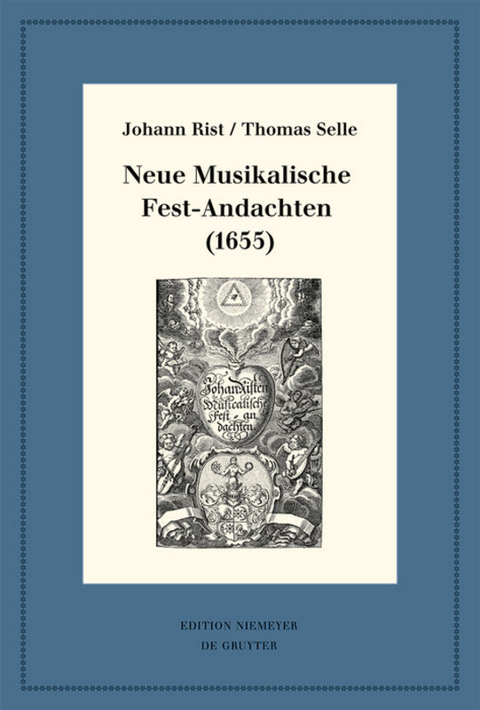 Neue Musikalische Fest-Andachten (1655) - Johann Rist, Thomas Selle