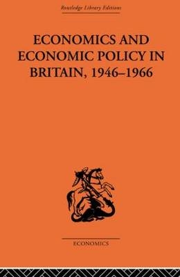 Economics and Economic Policy in Britain -  T.W. Hutchison