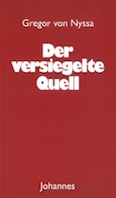 Der versiegelte Quell -  Gregor von Nyssa