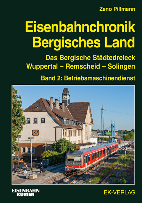 Eisenbahnchronik Bergisches Land - Band 2 - Zeno Pillmann