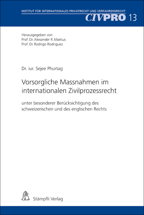 Vorsorgliche Massnahmen im internationalen Zivilprozessrecht. - Sejee Phurtag