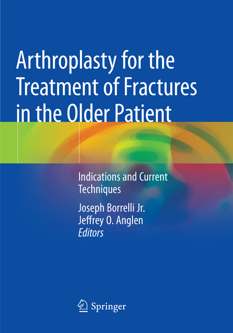 Arthroplasty for the Treatment of Fractures in the Older Patient - 