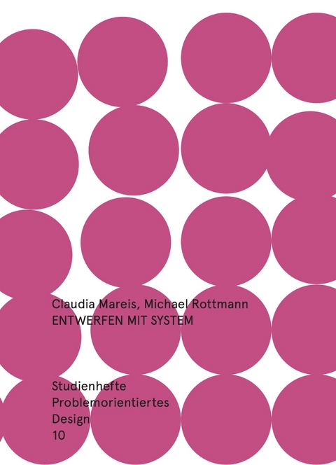 Entwerfen mit System - Claudia Mareis, Michael Rottmann