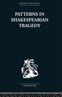 Patterns in Shakespearian Tragedy -  Irving Ribner