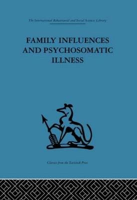 Family Influences and Psychosomatic Illness - 