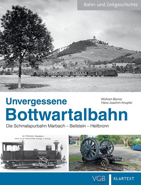 Unvergessene Bottwartalbahn - Wolfram Berner, Hans-Joachim Knupfer