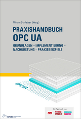 Praxishandbuch OPC UA - Henning Mersch, Jouni Aro, Heikki Tahvanainen, Daniel Pagnozzi, Thomas Usländer, Julius Pfrommer, Robert Henßen, Nadia Scandelli, Jan Bajorat, Reinhold Dix, Andreas Gössling, Martin Plank, Olaf Sauer, Chris Paul Iatrou, Mirco Masa, Sören Finster, Leon Urbas, Uwe Steinkrauss, Christoph Berger, Christian Haas, Stefan Hoppe, John Traynor, Chris Münch, Matthias Damm