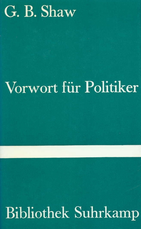 Vorwort für Politiker. Über Demokratie - George Bernard Shaw