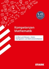 STARK Kompetenzen Mathematik - 1./2. Klasse Größen und Messen / Daten, Häufigkeiten und Wahrscheinlichkeiten - Sabrina Andresen, Katja Kersten