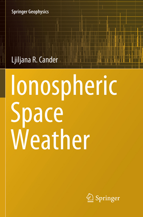 Ionospheric Space Weather - Ljiljana R. Cander