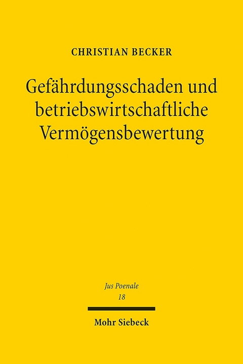 Gefährdungsschaden und betriebswirtschaftliche Vermögensbewertung - Christian Becker