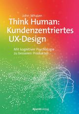 Think Human: Kundenzentriertes UX-Design - John Whalen