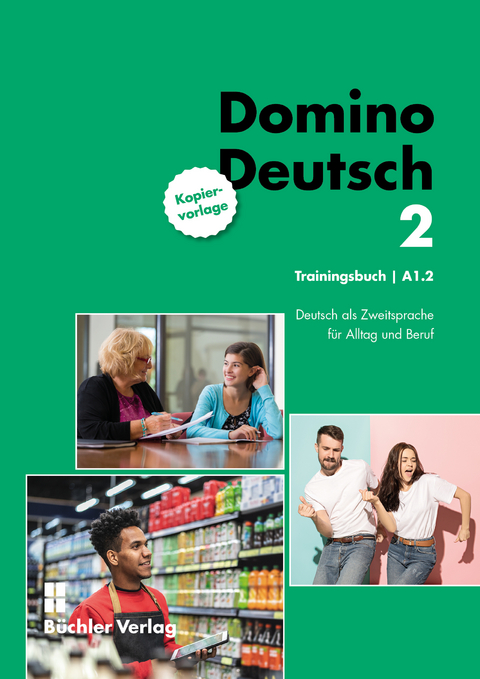 Domino Deutsch 2 ꟾ Trainingsbuch Kopiervorlage A1.2 - Susanne Büchler