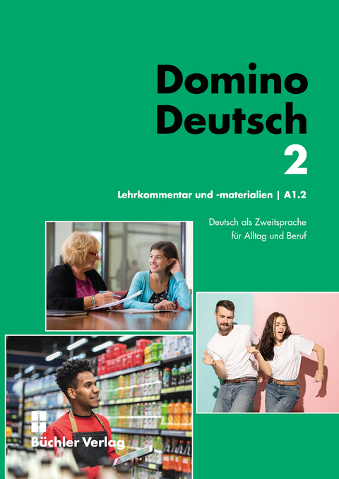 Domino Deutsch 2 ꟾ Lehrkommentar und Materialien A1.2 - Susanne Büchler