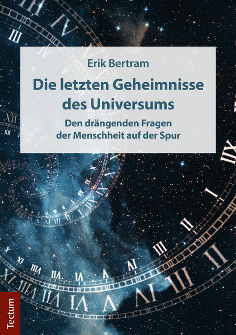 Die letzten Geheimnisse des Universums - Erik Bertram