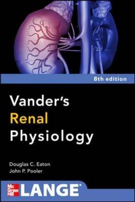 Vanders Renal Physiology, Eighth Edition -  Douglas C. Eaton,  John Pooler