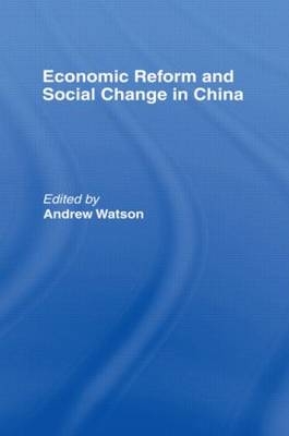 Economic Reform and Social Change in China - 