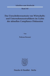 Das Unrechtsbewusstsein von Wirtschafts- und Unternehmensstraftätern im Lichte der aktuellen Compliance-Diskussion. - Pedram Karami