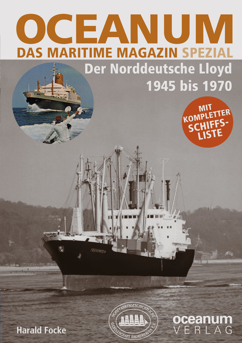 OCEANUM, das maritime Magazin SPEZIAL Der Norddeutsche Lloyd 1945 bis 1970 - Harald Focke