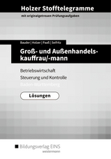 Holzer Stofftelegramme Baden-Württemberg – Groß- und Außenhandelskauffrau/-mann - Holzer, Volker; Bauder, Markus; Paaß, Thomas; Seifritz, Christian