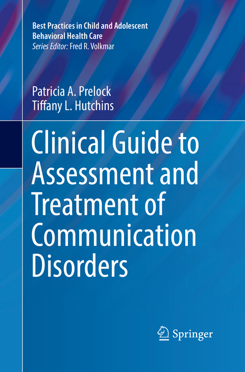 Clinical Guide to Assessment and Treatment of Communication Disorders - Patricia A. Prelock, Tiffany L. Hutchins