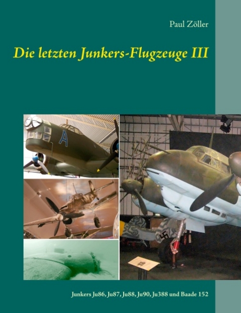 Die letzten Junkers-Flugzeuge III - Paul Zöller