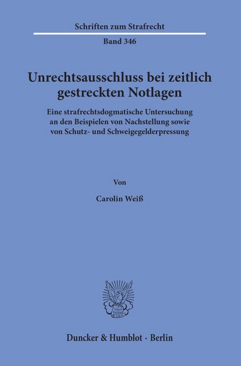 Unrechtsausschluss bei zeitlich gestreckten Notlagen. - Carolin Weiß