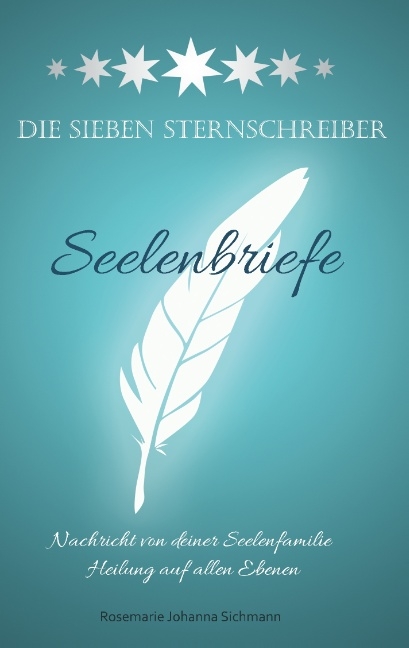 Die Sieben Sternschreiber - Rosemarie Johanna Sichmann