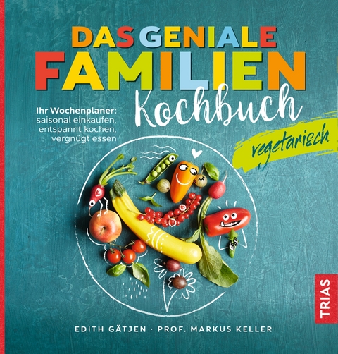 Das geniale Familienkochbuch vegetarisch - Edith Gätjen, Markus H. Keller