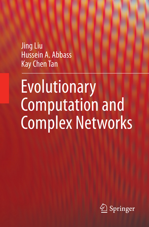 Evolutionary Computation and Complex Networks - Jing Liu, Hussein A. Abbass, Kay Chen Tan