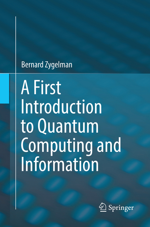 A First Introduction to Quantum Computing and Information - Bernard Zygelman