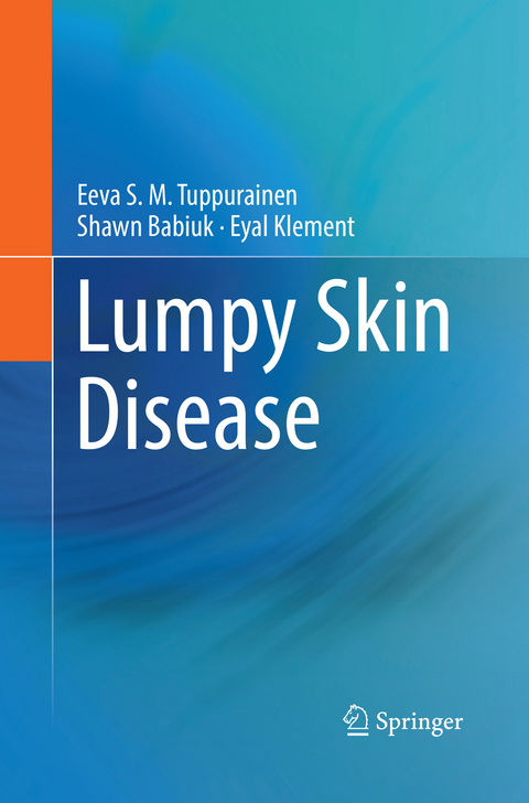 Lumpy Skin Disease - Eeva S. M. Tuppurainen, Shawn Babiuk, Eyal Klement