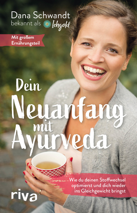 Dein Neuanfang mit Ayurveda - Dana Schwandt