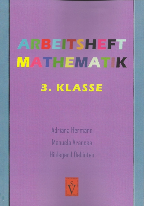 Arbeitsheft Mathematik 3. Klasse - Adriana Hermann, Hildegard Dahinten, Manuela Vrancea