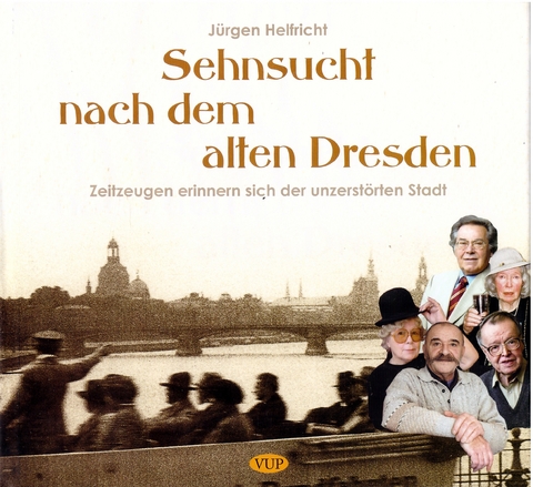 Sehnsucht nach dem alten Dresden - Jürgen Helfricht