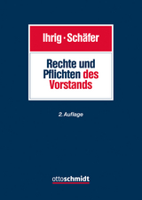 Rechte und Pflichten des Vorstands - Hans-Christoph Ihrig, Carsten Schäfer