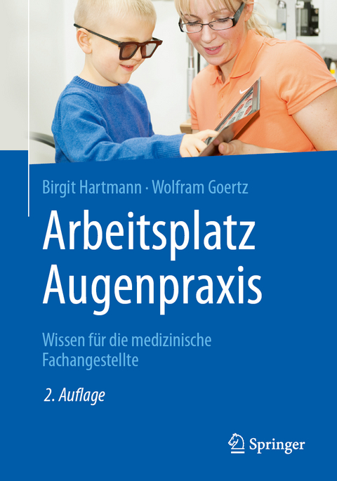 Arbeitsplatz Augenpraxis - Birgit Hartmann, Wolfram Goertz