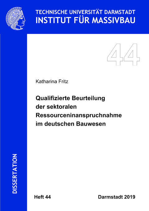 Qualifizierte Beurteilung der sektoralen Ressourceninanspruchnahme im deutschen Bauwesen - Katharina Fritz