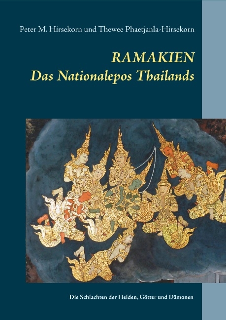 Ramakien. Das Nationalepos Thailands - Peter M. Hirsekorn, Thewee Phaetjanla-Hirsekorn