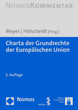 Charta der Grundrechte der Europäischen Union - Meyer, Jürgen; Hölscheidt, Sven