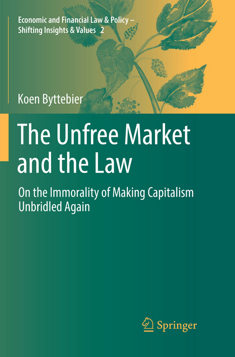 The Unfree Market and the Law - Koen Byttebier