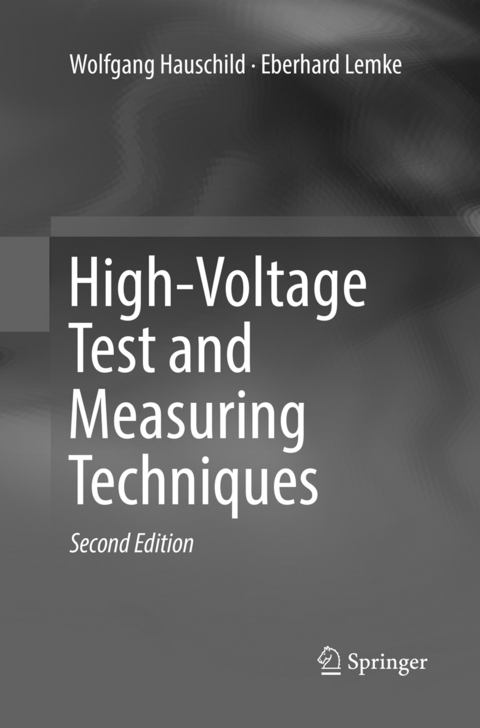 High-Voltage Test and Measuring Techniques - Wolfgang Hauschild, Eberhard Lemke