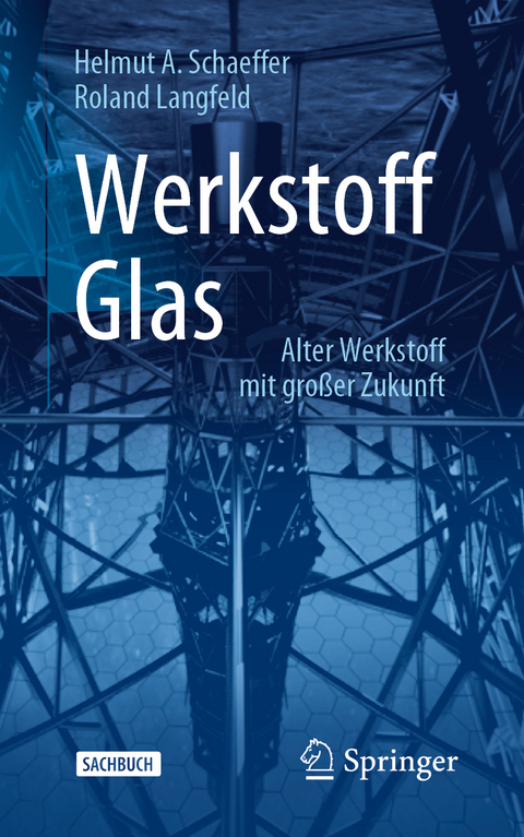 Werkstoff Glas - Helmut A. Schaeffer, Roland Langfeld