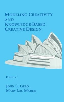 Modeling Creativity and Knowledge-Based Creative Design - 