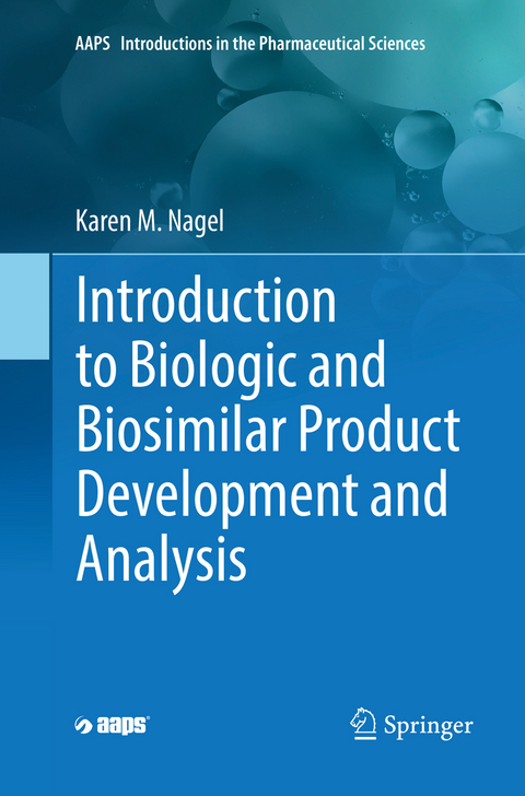 Introduction to Biologic and Biosimilar Product Development and Analysis - Karen M. Nagel