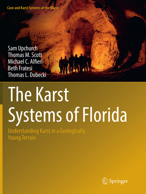 The Karst Systems of Florida - Sam Upchurch, Thomas M. Scott, MICHAEL ALFIERI, Beth Fratesi, Thomas L. Dobecki