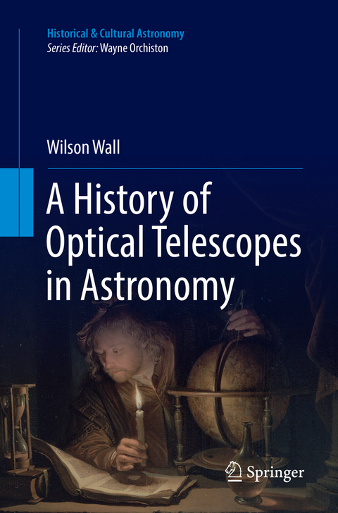 A History of Optical Telescopes in Astronomy - Wilson Wall