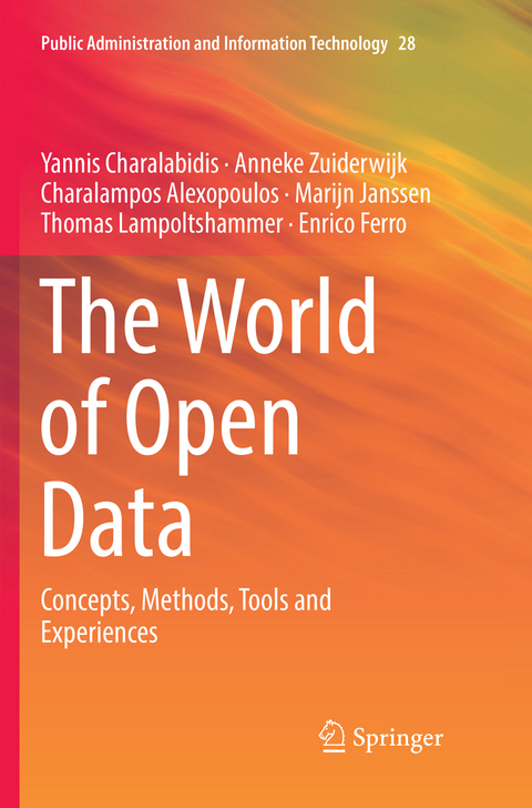 The World of Open Data - Yannis Charalabidis, Anneke Zuiderwijk, Charalampos Alexopoulos, Marijn Janssen, Thomas Lampoltshammer, Enrico Ferro