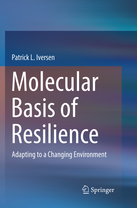 Molecular Basis of Resilience - Patrick L. Iversen